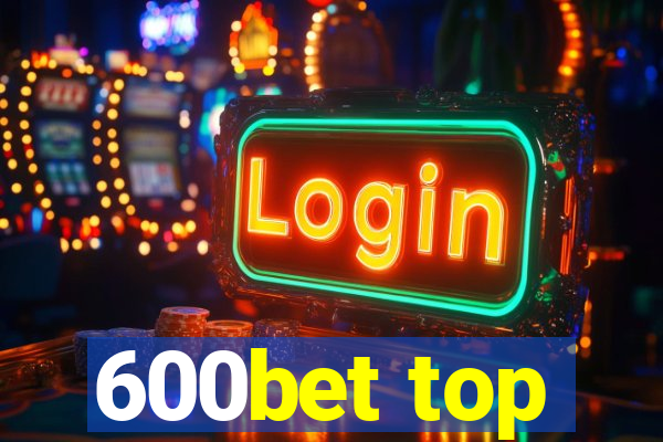600bet top